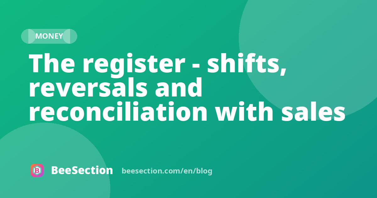 The register - shifts, reversals and reconciliation with sales