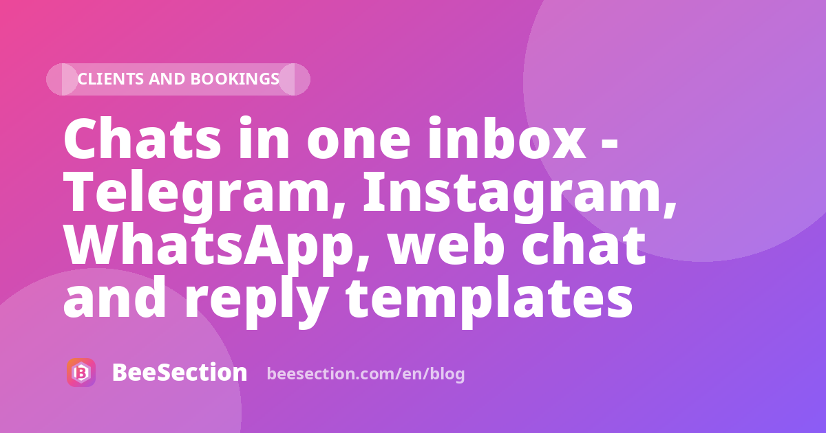Chats in one inbox - Telegram, Instagram, WhatsApp, web chat and reply templates