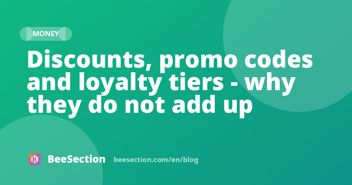 Discounts, promo codes and loyalty tiers - why they do not add up