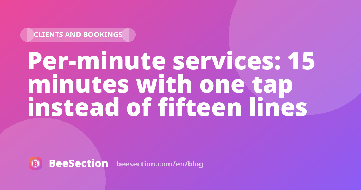 Per-minute services: 15 minutes with one tap instead of fifteen lines