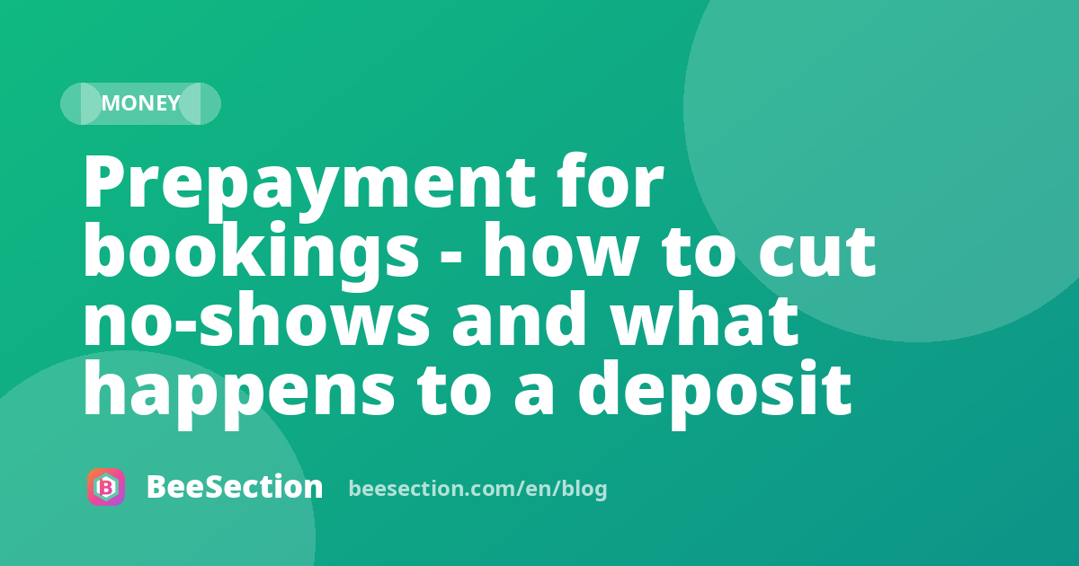 Prepayment for bookings - how to cut no-shows and what happens to a deposit