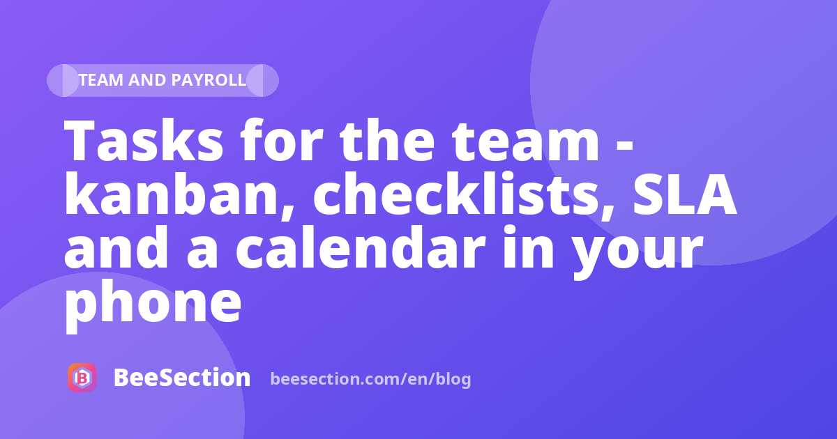 Tasks for the team - kanban, checklists, SLA and a calendar in your phone